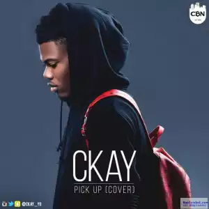 Ckay - Pick Up (Adekunle Gold Cover)